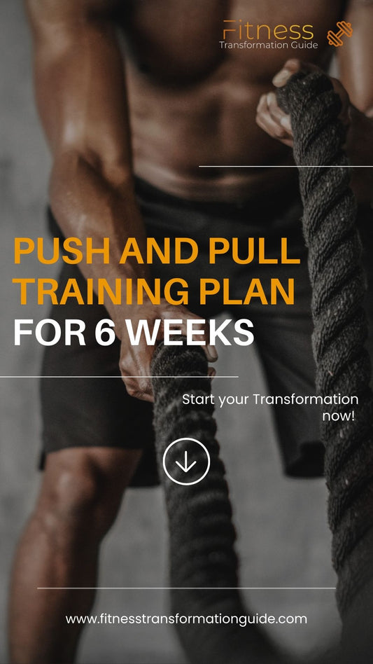 Push & Pull Training Plan for 6 Weeks